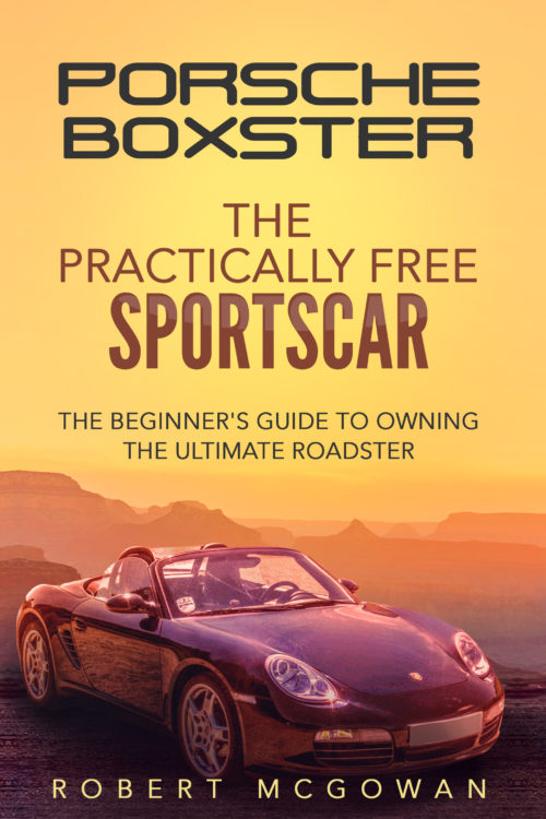 Porsche Boxster The Practically Free Sportscar Cover